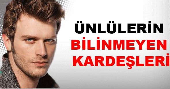 ünlülerin bilinmeyen kardeşleri