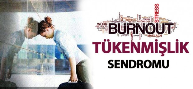 Tükenmişlik Sendromu Nedir? Belirtileri Neleredir?